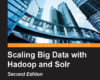 Scaling Big Data with Hadoop and Solr Second Edi