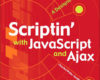 Scriptin with JavaScript and Ajax A Designers G