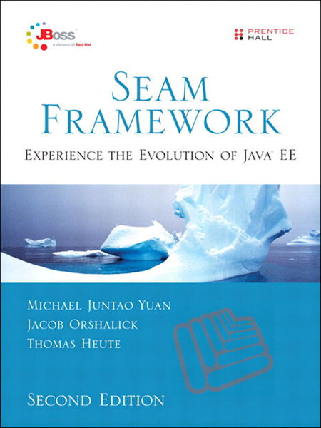 Seam Framework: Experience the Evolution of Java E...