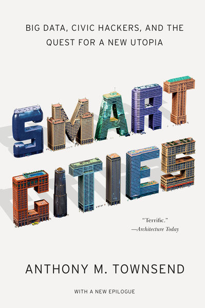 Smart Cities: Big Data, Civic Hackers, and the Que...