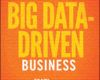 The Big Data Driven Business