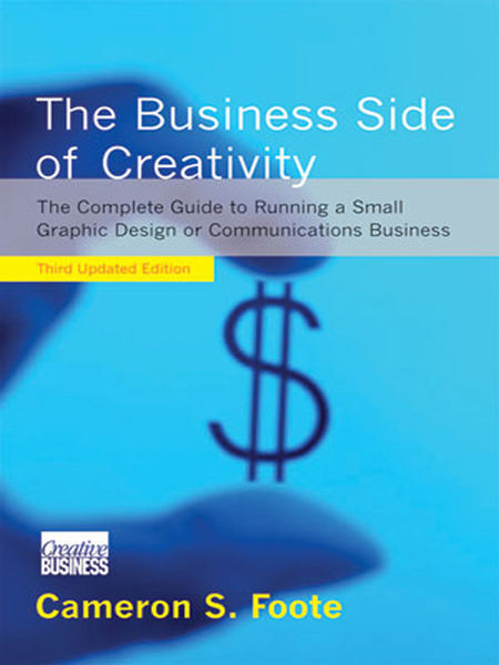 The Business Side of Creativity: The Complete Guid...