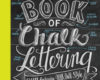 The Complete Book of Chalk Lettering