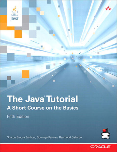The Java Tutorial : A Short Course on the Basics, ...