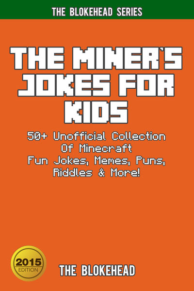 The Miners Jokes For Kids: 50+ Unofficial Collect...
