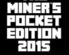 The Miners Pocket Edition 2015 Top Unofficial Ti