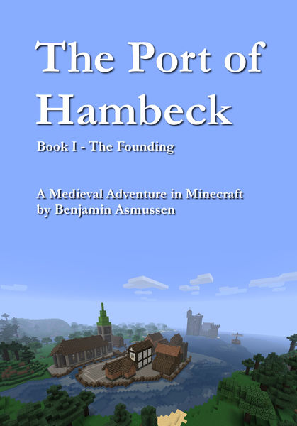 The Port of Hambeck: Book I: The Founding. A Medie...
