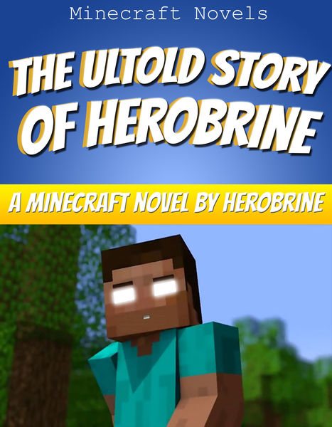The Untold Story of Herobrine
