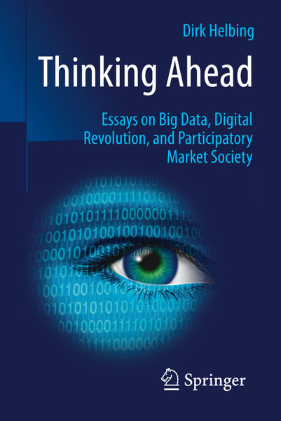 Thinking Ahead   Essays on Big Data, Digital Revol...
