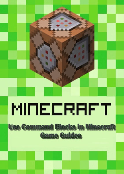Use Command Blocks in Minecraft:Guide Full