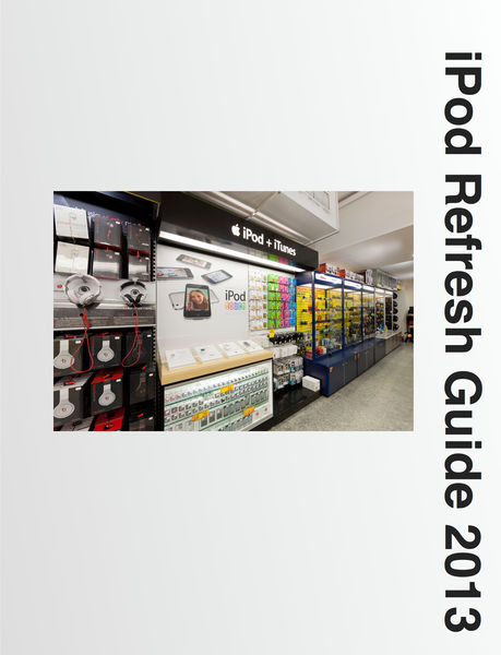 iPod Refresh Guide 2013 1 iPod Refresh Guide 2013