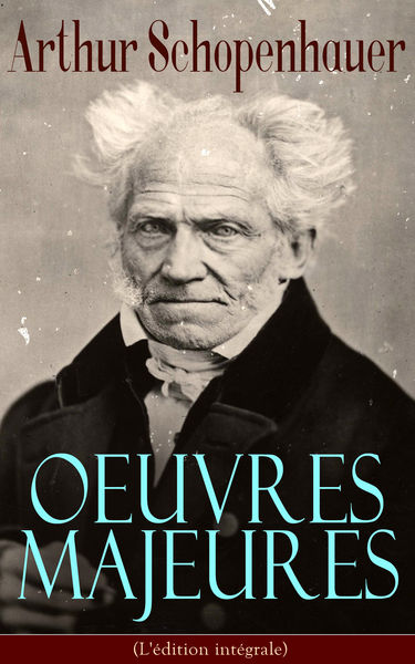 Arthur Schopenhauer: Oeuvres Majeures (Lédition i...