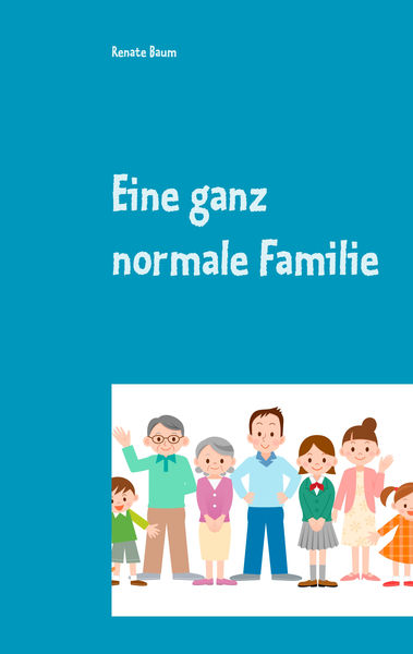 Eine ganz normale Familie Eine ganz normale Familie