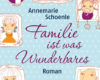 familie ist was wunderbares