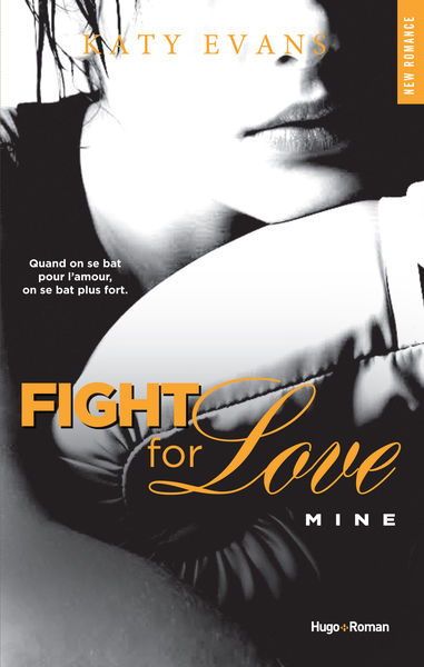 Fight For Love   tome 2 Mine