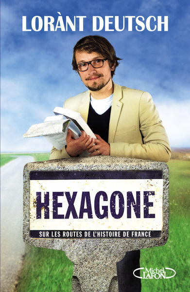 Hexagone   Sur les routes de lHistoire de France