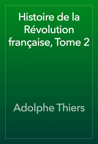 Histoire de la Révolution française, Tome 2