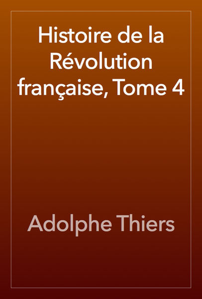 Histoire de la Révolution française, Tome 4