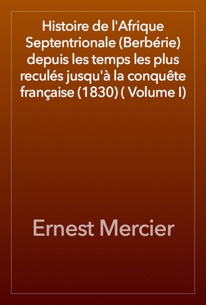 Histoire de lAfrique Septentrionale (Berbérie) de...