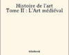 histoire de lart tome ii lart medieval