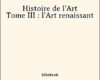 histoire de lart tome iii lart renaissant