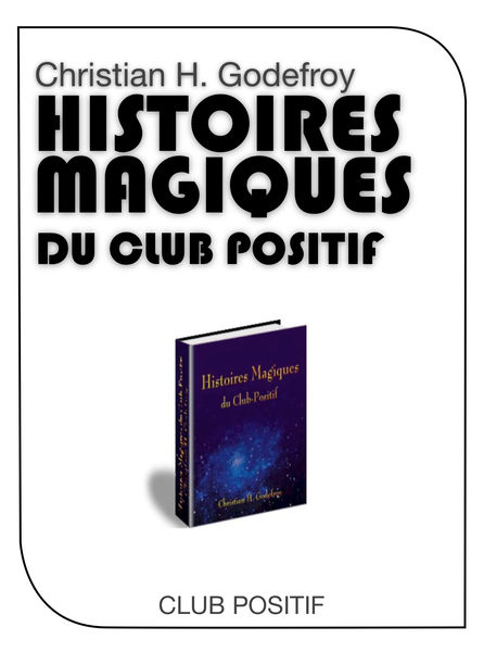 Histoires magiques du Club Positif