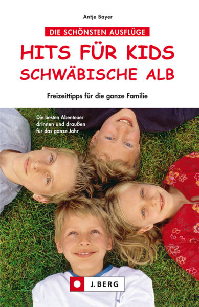 Hits für Kids Schwäbische Alb: Freizeittipps für d...