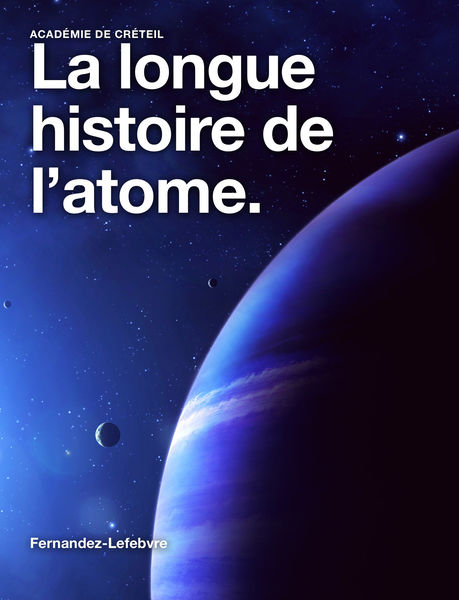La longue histoire de l’atome.