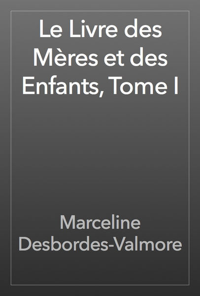 Le Livre des Mères et des Enfants, Tome I