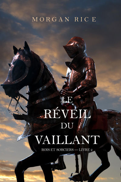 Le Réveil Du Vaillant (Rois et Sorciers — Livre 2) 1 Le Réveil Du Vaillant (Rois et Sorciers — Livre 2)