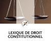 lexique de droit constitutionnel