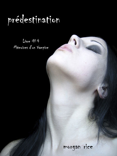 Prédestination (Livre #4 Mémoires d'un Vampire) 1 Prédestination (Livre #4 Mémoires dun Vampire)