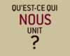quest ce qui nous unit