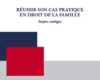 reussir son cas pratique en droit de la famille