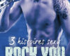 rock you 3 histoires sexy