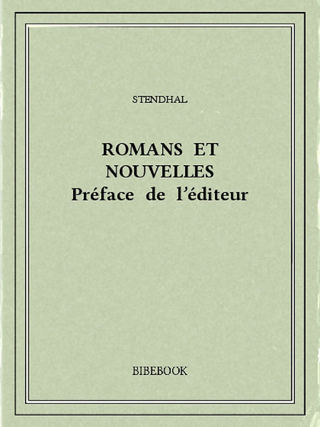Romans et nouvelles — Préface de l’éditeur