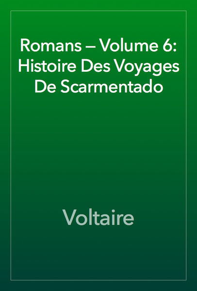 Romans — Volume 6: Histoire Des Voyages De Scarmen...