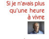 si je navais plus quune heure a vivre