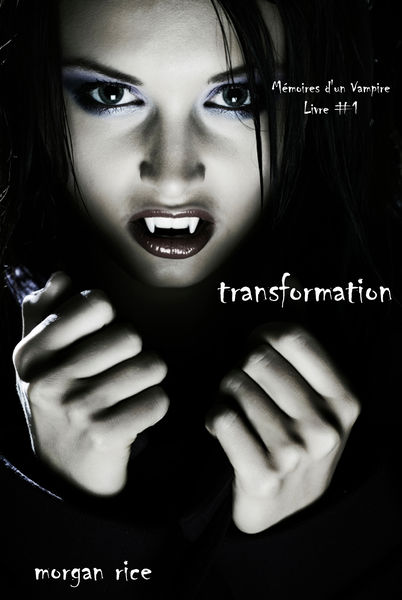 Transformation (Livre #1 Mémoires dun Vampire)