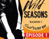 wild seasons saison 1 sweet filthy boy episode 1