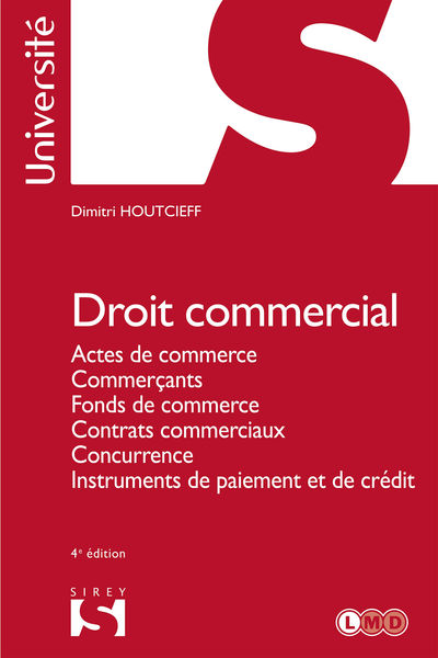 Droit commercial. Actes de commerce. Commerçants. ...