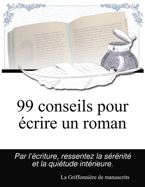 99 conseils pour écrire un roman 1 99 conseils pour écrire un roman