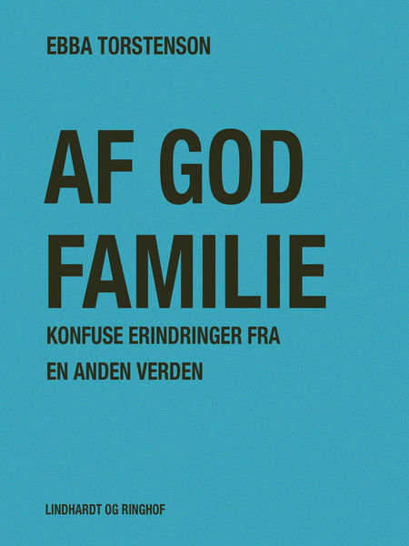 Af god familie : Konfuse erindringer fra en anden ...