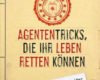 agententricks die ihr leben retten konnen