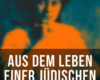 aus dem leben einer judischen familie autobiograf