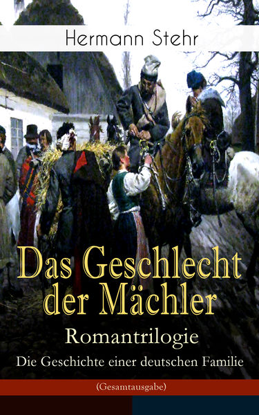 Das Geschlecht der Mächler – Romantrilogie: Die Ge...