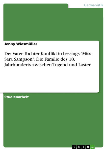 Der Vater Tochter Konflikt in Lessings Miss Sara ...
