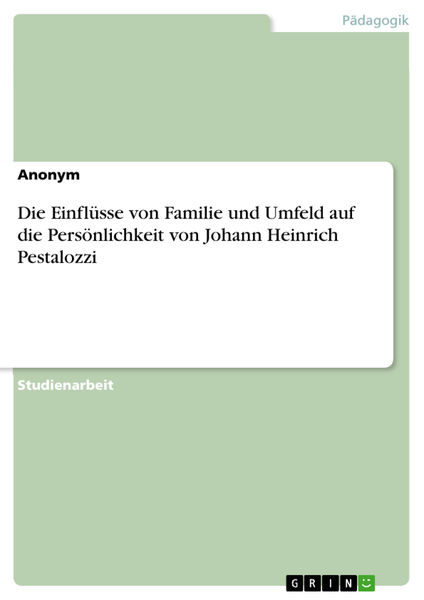 Die Einflüsse von Familie und Umfeld auf die Persö...