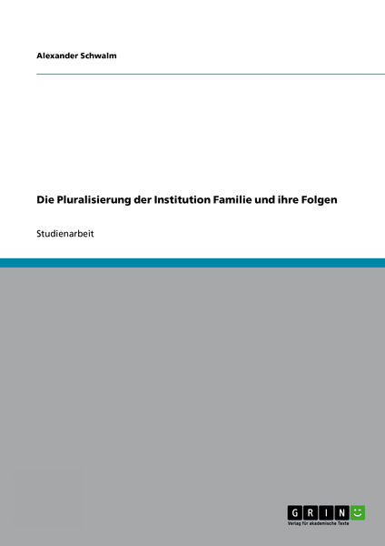 Die Pluralisierung der Institution Familie und ihr...