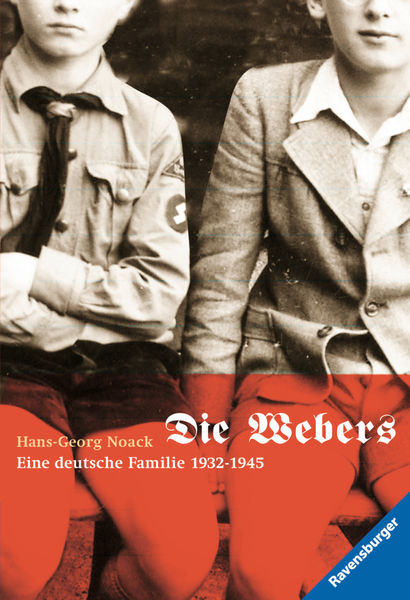 Die Webers, eine deutsche Familie 1932 1945